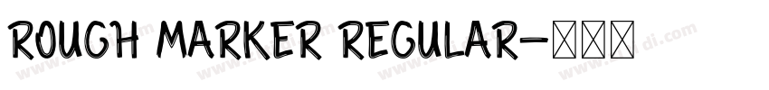 Rough Marker Regular字体转换 Rough Marker Regular字体转换